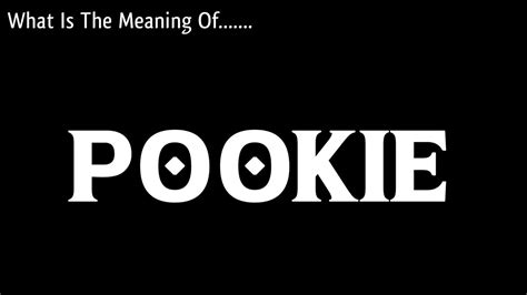 pookie means pussy|Understanding the Sweet Term 'Pookie' in Context .